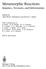 Advances in physical geochemistry. Volume 4. Metamorphic reactions. Kinetics, textures and deformation / Успехи физической геохимии. Выпуск 4. Метаморфические реакции. Кинетика, текстуры и деформация