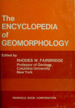 The encyclopedia of geomorphology / Геоморфологическая энциклопедия