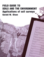 Field guide to soils and the environment / Практическое руководство по почвам и окружающей среде