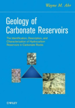 Geology of carbonate reservoirs. The identifi cation, description, and characterization of hydrocarbon reservoirs in carbonate rocks / Геология карбонатных коллекторов. Идентификация, описание и характеристика залежей углеводородов в карбонатных породах