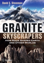 Granite Skyscrapers. How Rock Shaped Earth and Other Worlds