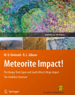 Meteorite impact. The danger from space and South Africa's mega-impact the Vredefort structure/ Столкновение с метеоритами. Опасность из космоса и Южноафриканское мега-столкновение структура Вредефорт