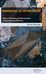 Mineralogy for petrologists. Optics, chemistry and occurrence of rock-forming minerals / Минералогия для петрологов. Оптика, химия и проявления породообразующих минералов