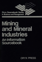 Minig and mineral industries. An information sourcebook / Горнодобывающая промышленность. Информационный справочник