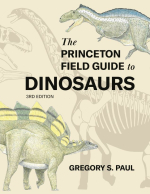 The Princeton field guide to dinosaurs / Принстонский полевой справочник по динозаврам