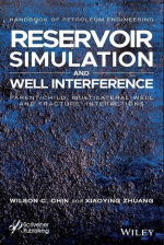 Reservoir simulation and well interference. Parent-Child, multilateral well and fracture interactions / Моделирование коллектора и скважинное взаимодействие. 