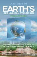 A Study in Earth’s Geological Evolution. The Baltic Shield / Исследование геологической эволюции Земли. Балтийский щит