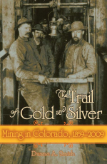 The trail of gold and silver. Mining in Colorado 1859-2009 / По следам золота и серебра. Добыча в Колорадо 1859-2009 гг.