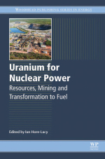 Uranium for nuclear power. Resources, mining and transformation to fuel / Уран для ядерной энергетики. Ресурсы, добыча и трансформация в топливо